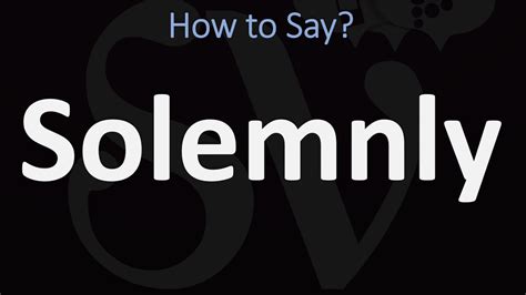 solemnly pronunciation|how to say solemn.